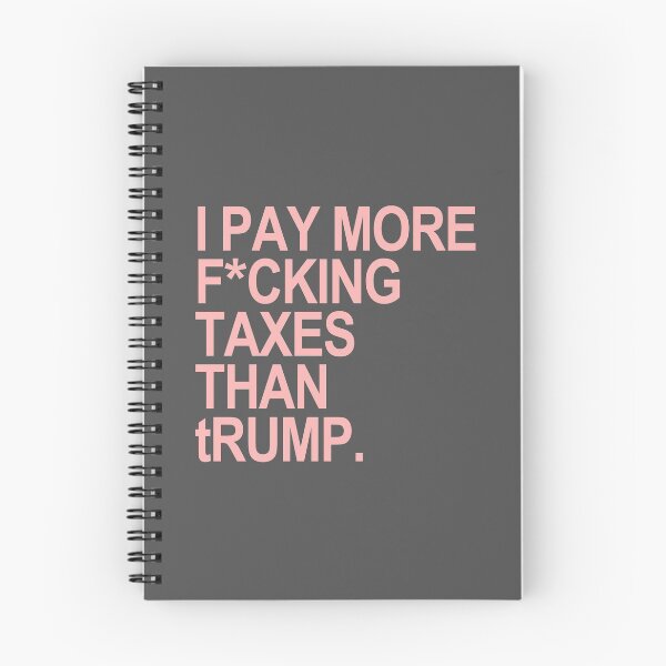Item preview, Copy of I PAY MORE fucking TAXES THAN tRump - censored designed and sold by Thelittlelord.