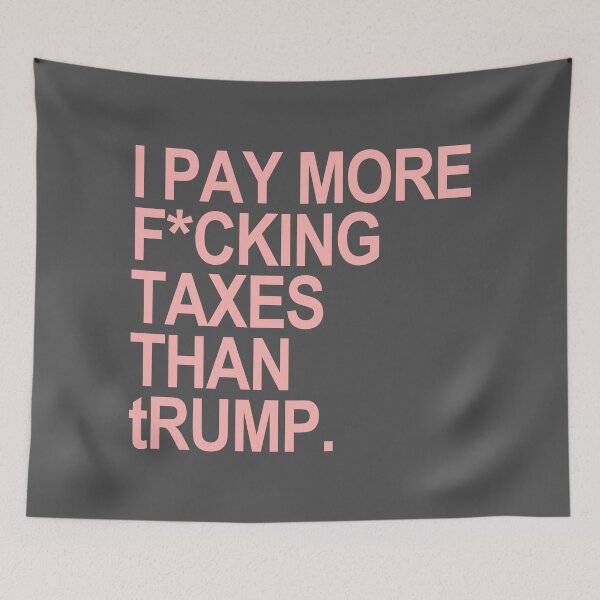 Item preview, Copy of I PAY MORE fucking TAXES THAN tRump - censored designed and sold by Thelittlelord.