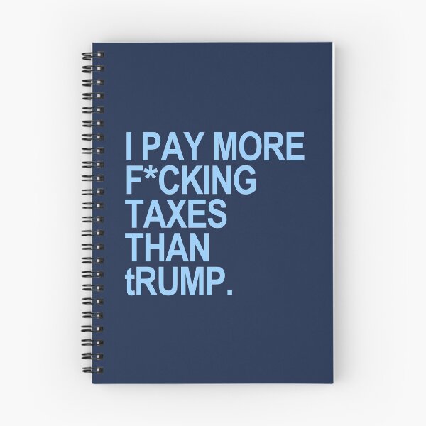 Item preview, I PAY MORE fucking TAXES THAN tRump - censored designed and sold by Thelittlelord.