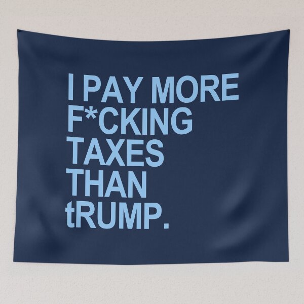 Item preview, I PAY MORE fucking TAXES THAN tRump - censored designed and sold by Thelittlelord.