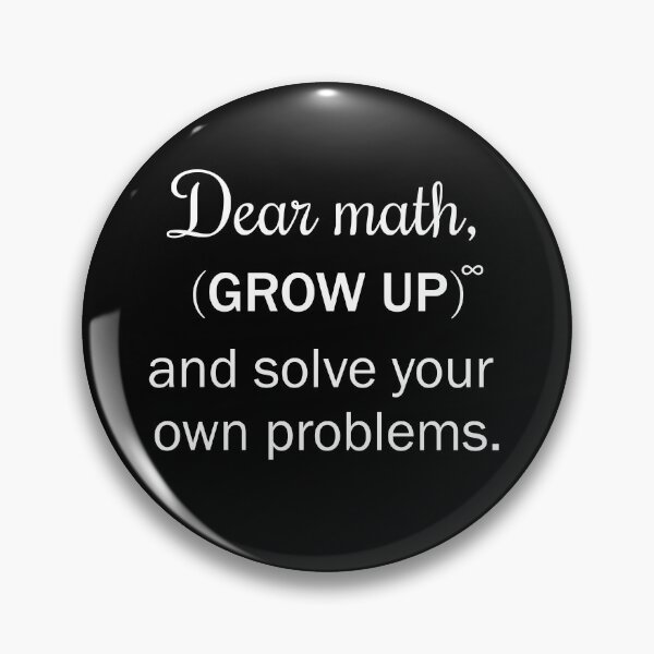 Item preview, Dear math grow up and solve your own problems designed and sold by Moraable.