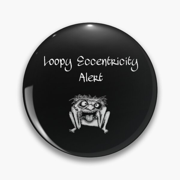 Item preview, Loopy Eccentricity Alert designed and sold by Dead-Moroz.