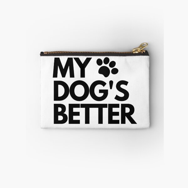 Item preview, My dog's better designed and sold by hillarymoore06.