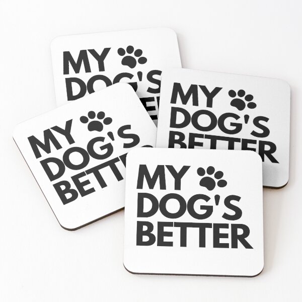 Item preview, My dog's better designed and sold by hillarymoore06.