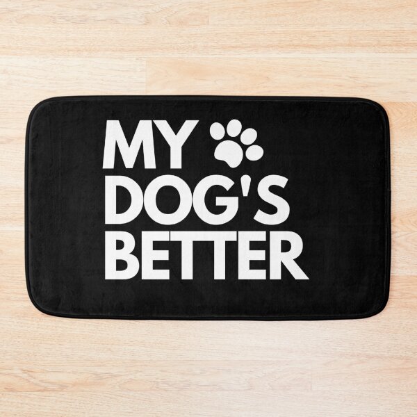 Item preview, My dog's better designed and sold by hillarymoore06.