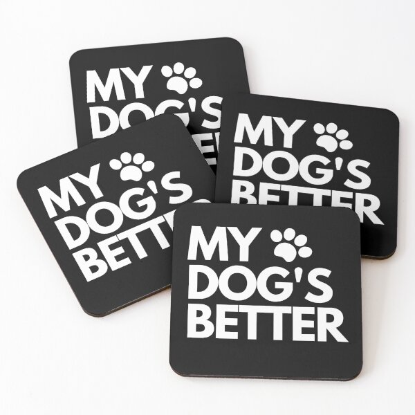 Item preview, My dog's better designed and sold by hillarymoore06.