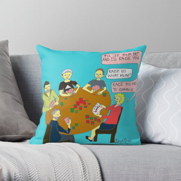 Raise you. Throw Pillow