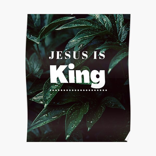 “Jesus is KING” Poster for Sale by ShadowWebb | Redbubble