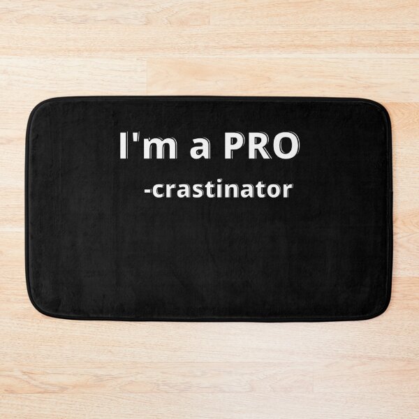 Item preview, I'm a PRO-crastinator designed and sold by R-reflections.