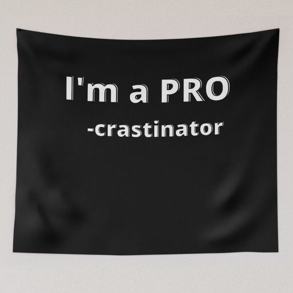 Item preview, I'm a PRO-crastinator designed and sold by R-reflections.