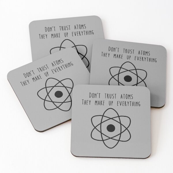 Item preview, Don't trust atoms they make up everything designed and sold by Delectably.