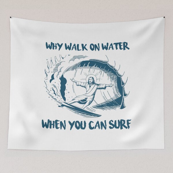 Item preview, Jesus Why walk on water when you can surf designed and sold by MelissasStanley.