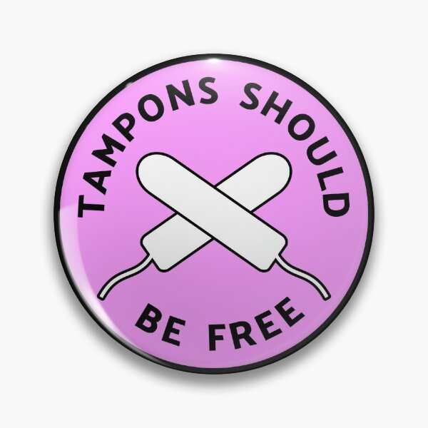Item preview, Tampons Should Be Free designed and sold by Picket Club.