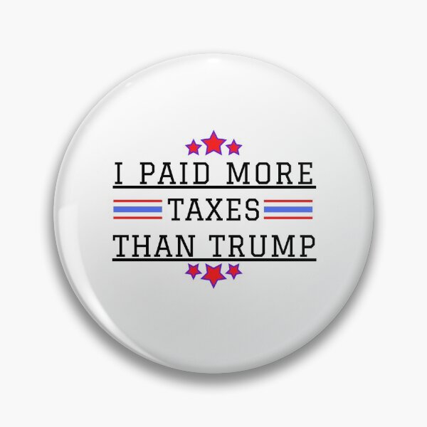 Item preview, I Paid More Taxes Than Trump Tax Cheat Tax Fraud Tax Evasion  designed and sold by RKSDesigns.