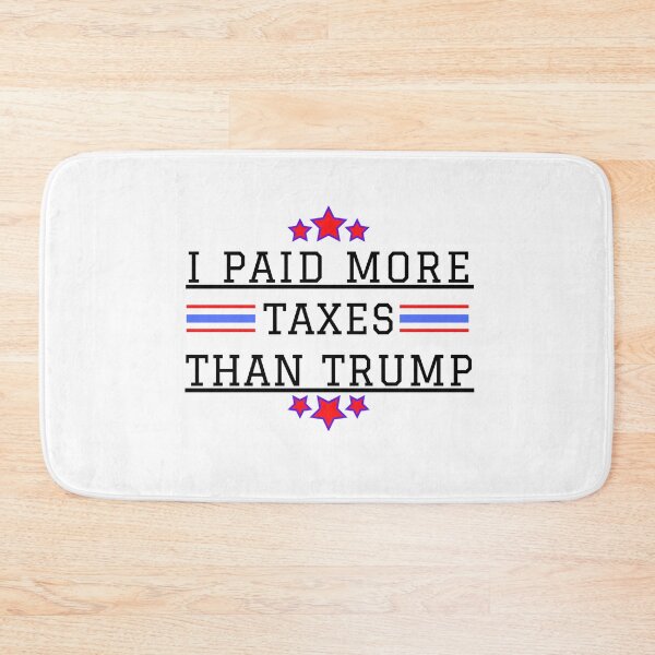 Item preview, I Paid More Taxes Than Trump Tax Cheat Tax Fraud Tax Evasion  designed and sold by RKSDesigns.