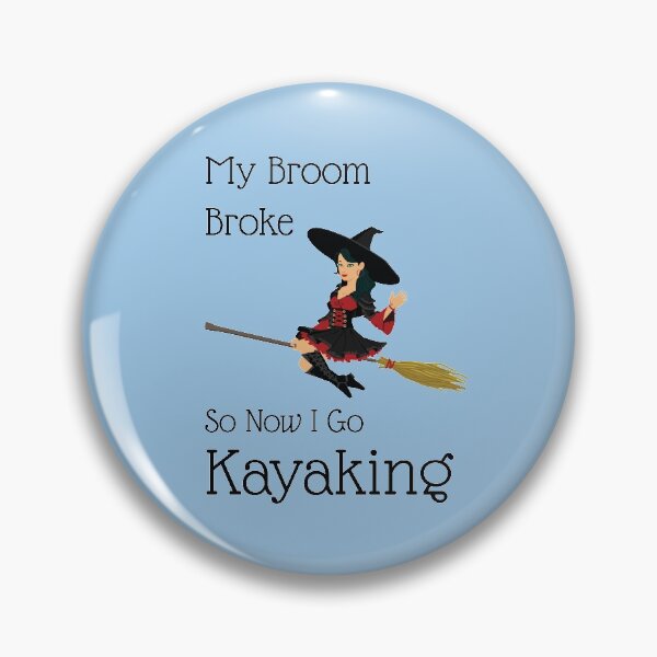 Item preview, My Broom Broke so now i go kayaking designed and sold by amrmab.