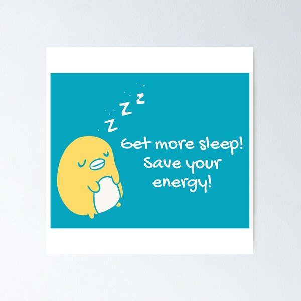 Item preview, Get more sleep! Save your energy! designed and sold by maesthetics.
