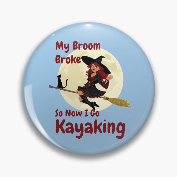 Item preview, My Broom Broke so now i go kayaking designed and sold by amrmab.