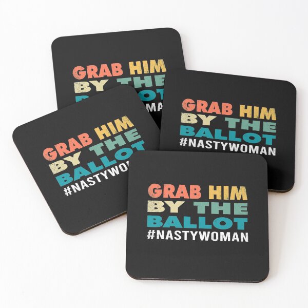 Item preview, Grab Him By The Ballot Nasty Woman Vote Democrat 2020 Gifts designed and sold by PrintOfi.