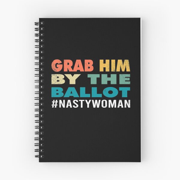 Item preview, Grab Him By The Ballot Nasty Woman Vote Democrat 2020 Gifts designed and sold by PrintOfi.