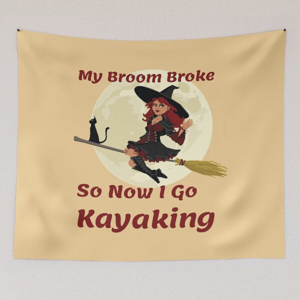Item preview, My Broom Broke so now i go kayaking designed and sold by amrmab.