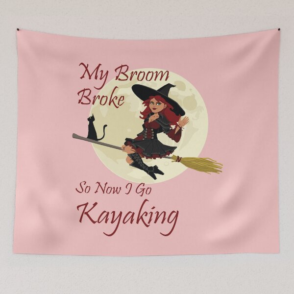 Item preview, My Broom Broke so now i go kayaking designed and sold by amrmab.