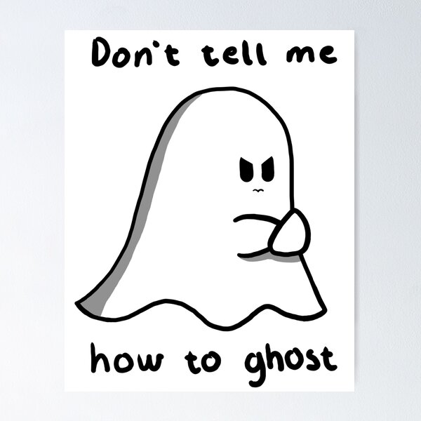 Item preview, Don't tell me how to ghost designed and sold by watergirlo.