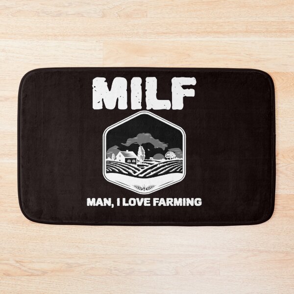 Item preview, MILF Man I LOVE Farming Farmer Design designed and sold by YourEssentials.