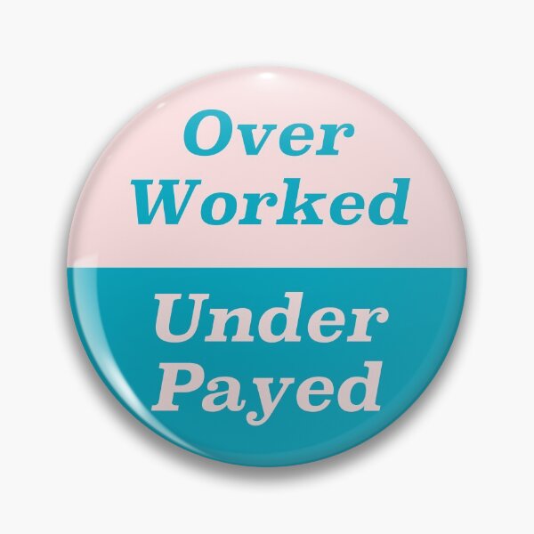 Item preview, Over Worked, Under Payed designed and sold by Picket Club.