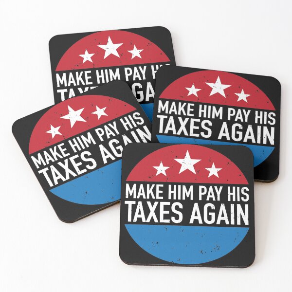 Item preview, Make Him Pay His Taxes Again designed and sold by Craftaholic.