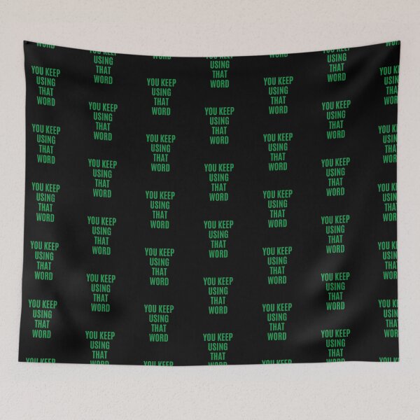 Item preview, You Keep Using That Word designed and sold by Jennifer Church.