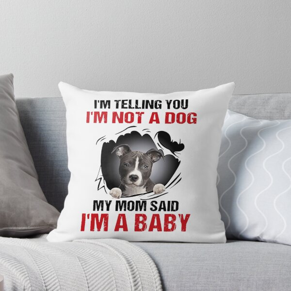 Item preview, Im telling you Im not a dog My mom said Im a baby designed and sold by DorothysGray.