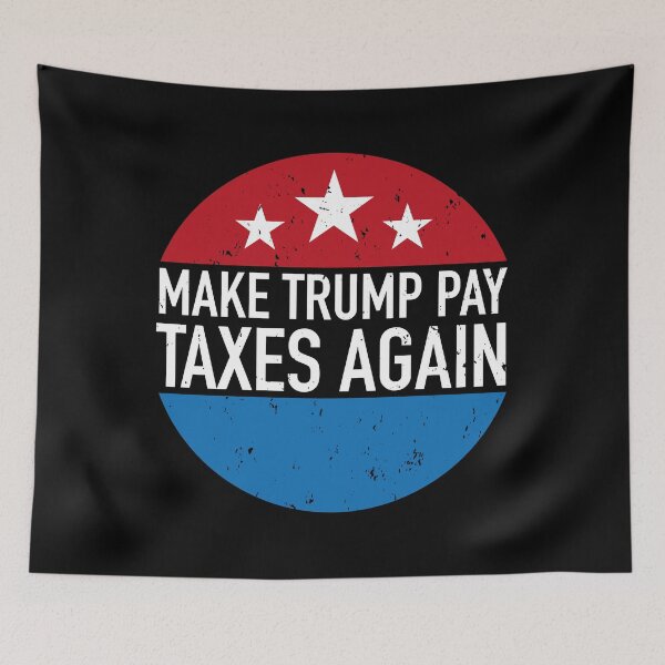 Item preview, Make Trump Pay Taxes Again designed and sold by Craftaholic.