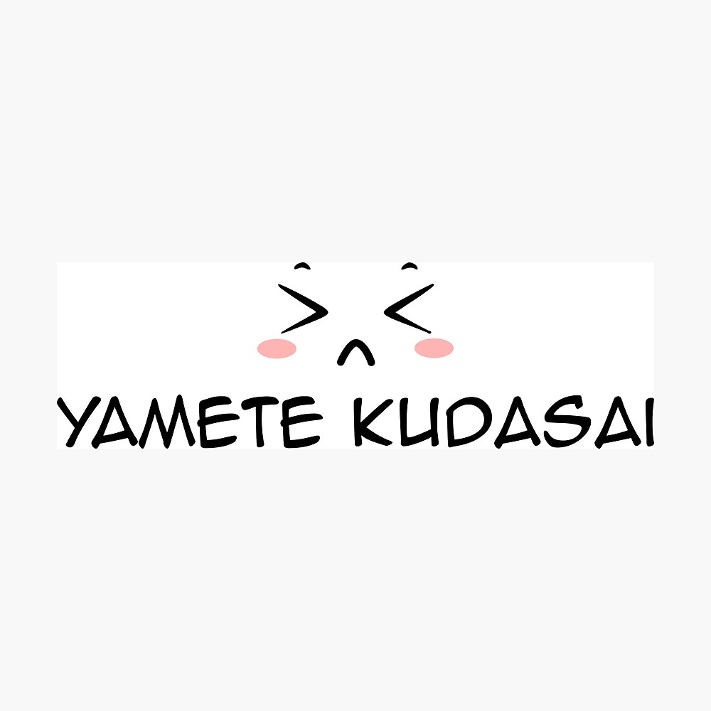 Yamete Kudasai subtle anime expression emoji statement