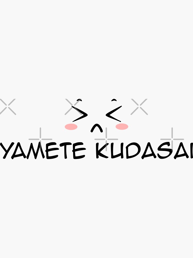 Yamete Kudasai Stickers for Sale