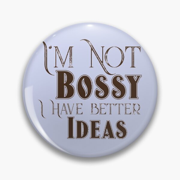 Item preview, I'm Not Bossy I Have Better Ideas  designed and sold by BAYIDESIGNER.