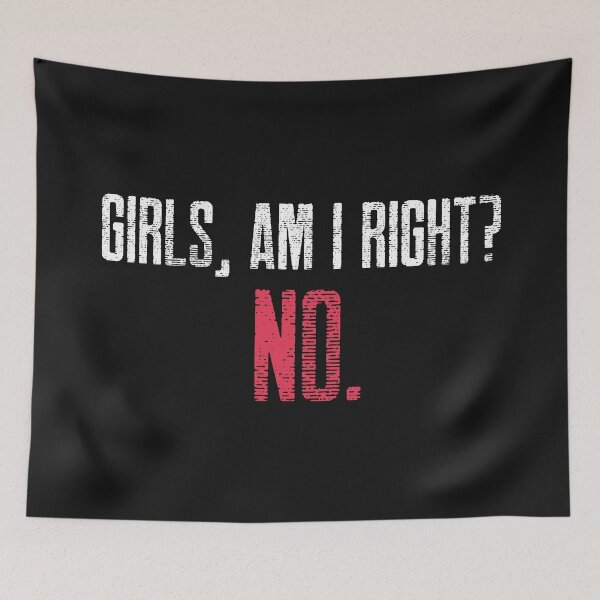 Item preview, Girls, Am I Right? designed and sold by NikStore.