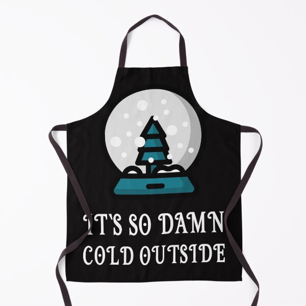 Item preview, IT'S SO DAMN COLD OUTSIDE designed and sold by Ashalcheema.