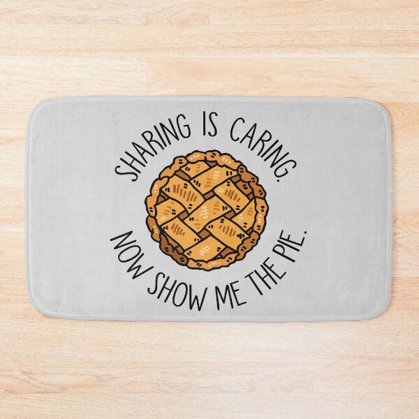 Item preview, Sharing is Caring. Now Show Me the Pie. designed and sold by SoloTravelerSt.