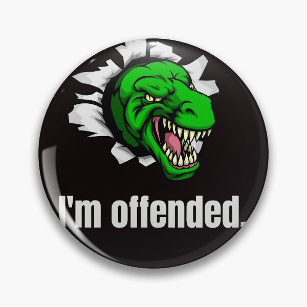 Item preview, I'm Offended Dinosaur by Haus of Butterfly designed and sold by hausofbutterfly.