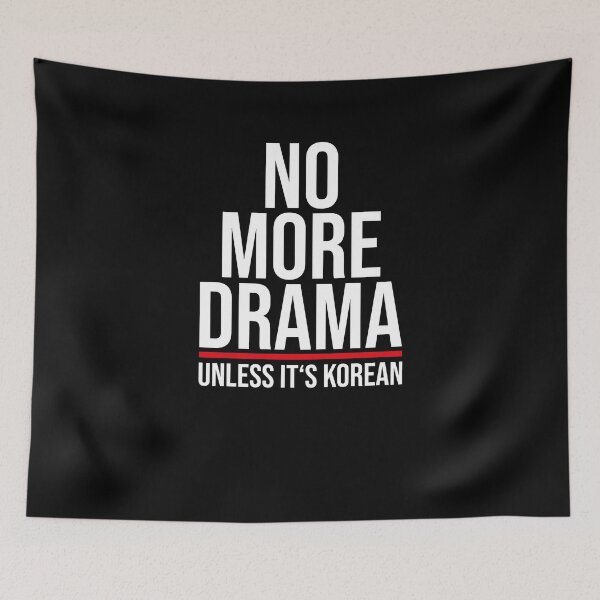 Item preview, No More Drama unless it's Korean, KDrama designed and sold by TheReallyNiceStuff.