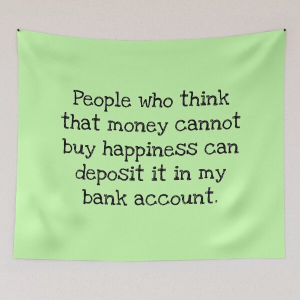 Item preview, Money Can't Buy Happiness Funny Irony Meme Black designed and sold by Sour Soul.