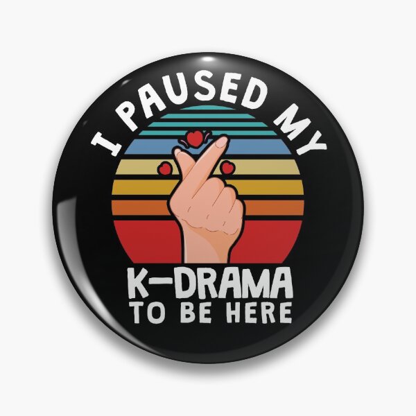 Item preview, I paused my K-Drama to be here, KDrama designed and sold by TheReallyNiceStuff.