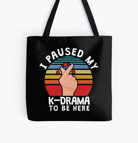 I paused my K-Drama to be here, KDrama All Over Print Tote Bag
