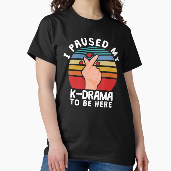Item preview, Ich habe mein K-Drama angehalten, um hier zu sein, KDrama designed and sold by TheReallyNiceStuff.