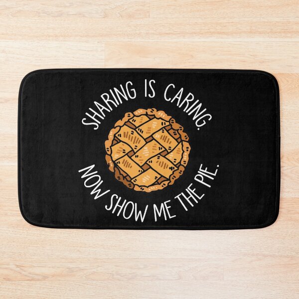 Item preview, Sharing is Caring. Now Show Me the Pie. designed and sold by SoloTravelerSt.