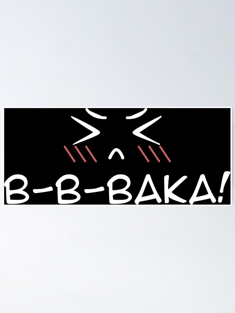 "Baka! B-b-baka! Subtle Anime Expression Emoji Statement" Poster By ...