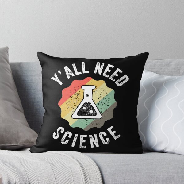 Item preview, Y'all Need Science Chemistry Biology Physics Student Teacher designed and sold by lxmag.