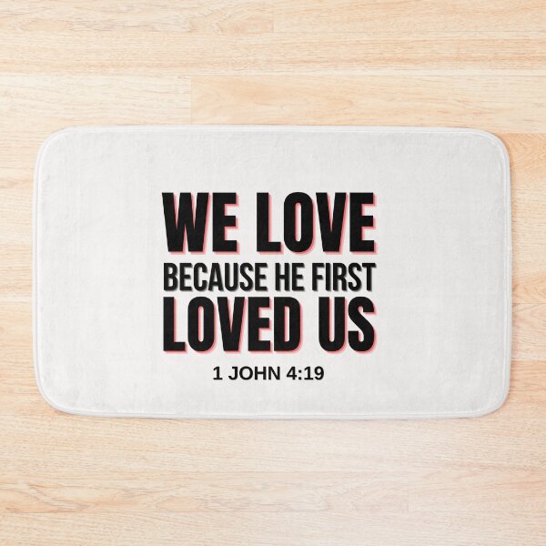 Item preview, We Love, Because he first loved us designed and sold by AE3store.