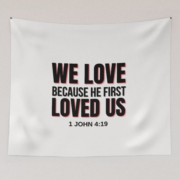 Item preview, We Love, Because he first loved us designed and sold by AE3store.